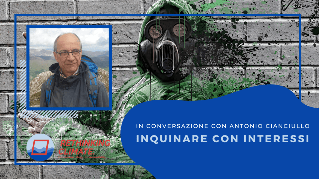 [21] Inquinare Con Interessi: In Conversazione Con Antonio&nbsp;Cianciullo